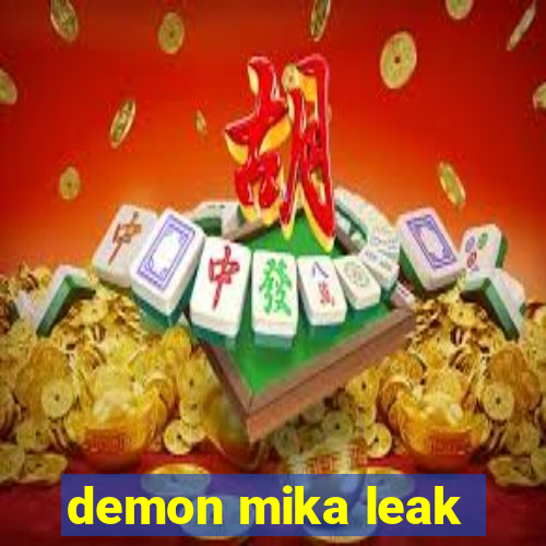 demon mika leak